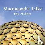 Fassbender, Franz - Matrimandir Talks: The Mother, 1965 - 1973
