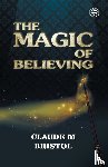 Bristol, Claude M. - The Magic Of Believing