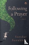 Sarukkai, Sundar - Following a Prayer
