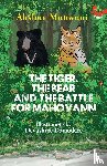 Manwani, Akshay, Damodare, Devashree - The Tiger, The Bear and the Battle for Mahovann