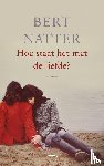 Natter, Bert - Hoe staat het met de liefde?