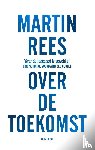 Rees, Martin - Over de toekomst