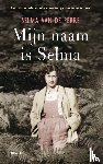 Perre, Selma van de - Mijn naam is Selma - Het uitzonderlijke verhaal van een joodse verzetsvrouw