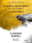 Rundell, Katherine - Wonderbaarlijke dieren (die echt bestaan) - Een betoverend bestiarium