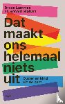 Giphart, Ronald, Lammes, Broos - Dat maakt ons helemaal niets uit