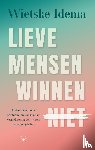 Idema, Wietske - Lieve mensen winnen niet