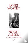 Worthy, James - Nooit alleen