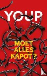 Hek, Youp van 't - Moet alles kapot?