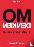 Gunster, Berthold - Omdenken, the Dutch art of flip-thinking