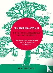 Li, Qing - Shinrin-Yoku - De kunst en wetenschap van het bosbaden