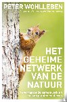 Wohlleben, Peter - Het geheime netwerk van de natuur - De verrassende samenwerking tussen planten en dieren