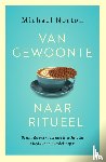 Norton, Michael - Van gewoonte naar ritueel