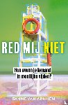 Arnhem, Sanne van - Red mij niet - Hoe steun je iemand in moeilijke tijden?