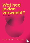 Bijleveld, Jan Wolter - Wat had je dan verwacht?