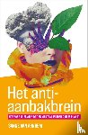 Arnhem, Sanne van - Het anti-aanbakbrein - Hoe zorg je ervoor dat er mentaal minder aan je plakt?