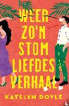 Doyle, Katelyn - Weer zo'n stom liefdesverhaal