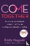Nagoski, Emily - Come Together - De wetenschap (en kunst!) achter het creëren van een blijvende seksuele verbinding