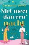 Walsh, Catherine - Niet meer dan een nacht