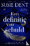 Dent, Susie - Een definitie van schuld