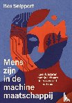 Snippert, Bas - Mens-zijn in de machinemaatschappij