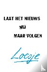 Loesje - Laat het nieuws mij maar volgen
