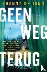 Jong, Shanna de - Geen weg terug