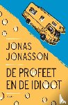 Jonasson, Jonas - De profeet en de idioot