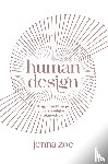 Zoe, Jenna - Human design - Krijg inzicht in je persoonlijke blauwdruk