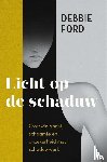 Ford, Debbie - Licht op de schaduw