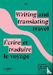 Lanslots, Inge, Segers, Winibert, Verplaetse, Heidi - T&R5: Écrire et traduire le voyage / Writing and translating travel