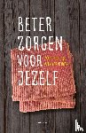 Buelens, Marc, Vermeiren, Ann - Beter zorgen voor jezelf
