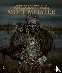 Mothmeister - Sinister and Spiritual Post-Mortem Fairy Tales
