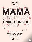 Vanherpe, Sofie, Mama Baas - Mama heeft alles (bijna, maar nooit helemaal, niet echt) onder controle