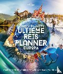 Lonely Planet - Lonely Planet's Ultieme Reisplanner Europa