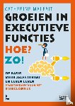 Malfait, Catherine - Groeien in executieve functies. Hoe? Zo!