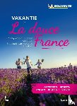  - Vakantie in la douce France - 52 uitgewerkte plannen voor een langzaam-aan-vakantie in Frankrijk