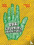Modest, Wayne, Flores, Wendeline - Our Colonial Inheritance