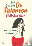 Dewulf, Luk - De talentenfluisteraar - Haal het beste uit jezelf