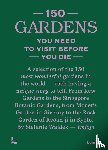 Waldek, Stefanie - 150 Gardens You Need to Visit Before You Die