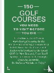 Waldek, Stefanie - 150 golf courses you need to visit before you die