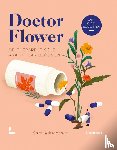 Adriaensen, Sara - Doctor Flower - De therapeutische kracht van bloemen