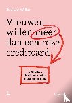 Witte, Ilse de - Vrouwen willen meer dan een roze creditcard