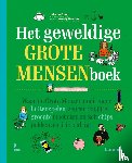 Graaf, Julie de - Het geweldige Grote Mensenboek - Waarom Grote Mensen nooit meer buitenspelen, zeuren dat jij je groente moet eten en zelf chips pakken als jij in bed ligt