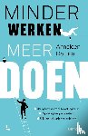 LILLE, ANNELEEN DE - Minder werken, meer doen