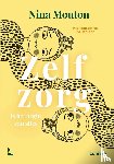 Mouton, Nina - Zelfzorg is het begin van alles