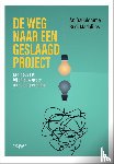 Gaublomme, An, Madalijns, Rudi - De weg naar een geslaagd project - Een houvast bij al jouw grote en kleine projecten