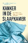 Mulders, Kristel, Janssens, Jorane, Bogemans, Ann - Kanker in de slaapkamer - intimiteit en seksualiteit in tijden van kanker