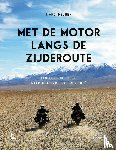 Helsen, Marc - Met de motor langs de Zijderoute