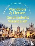 Hauspie, Gunter - Wandelen en fietsen door de geschiedenis van Vlaanderen