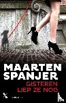 Spanjer, Maarten - Gisteren liep ze nog